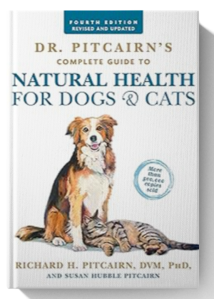 Dr. Pitcairn's Complete Guide to Natural Health for Dogs & Cats (4th Edition)