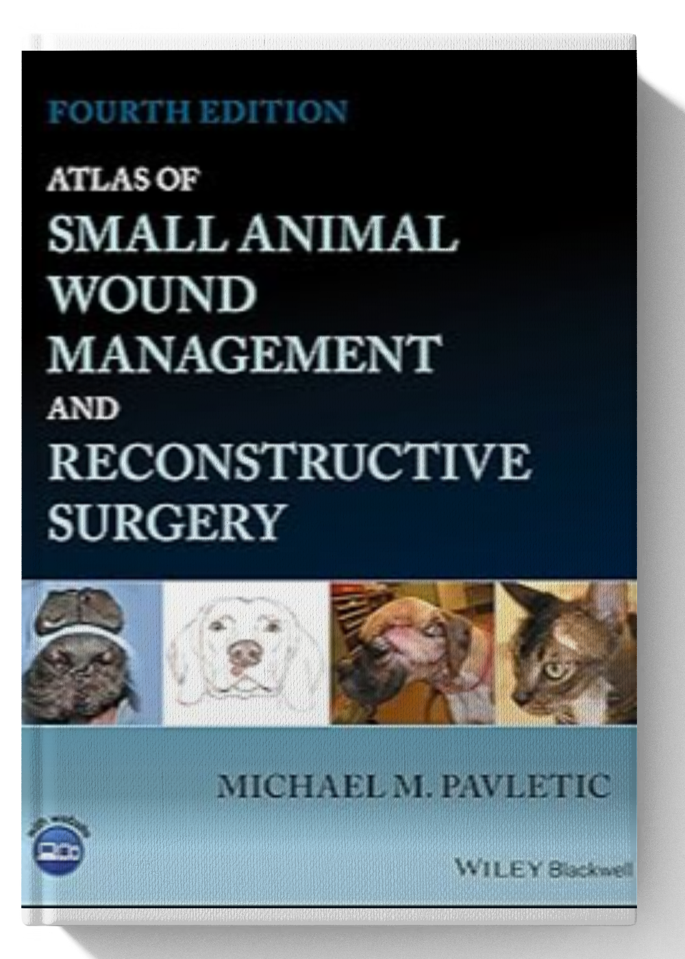 Atlas of Small Animal Wound Management and Reconstructive Surgery