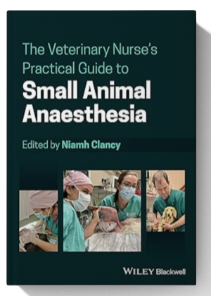 The Veterinary Nurse's Practical Guide to Small Animal Anaesthesia 1st Edition