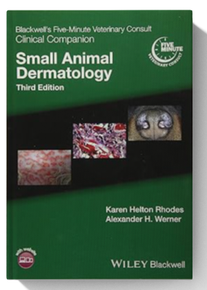 Blackwell's Five-Minute Veterinary Consult Clinical Companion: Small Animal Dermatology 3rd Edition